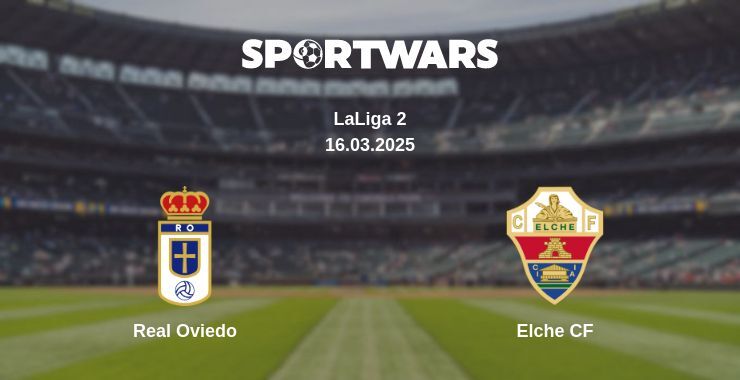 Real Oviedo — Elche CF watch online broadcast, 16.03.2025