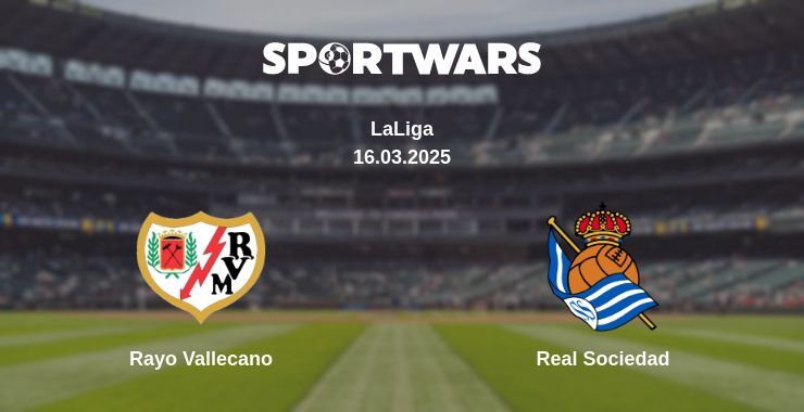 Rayo Vallecano — Real Sociedad watch online broadcast, 16.03.2025