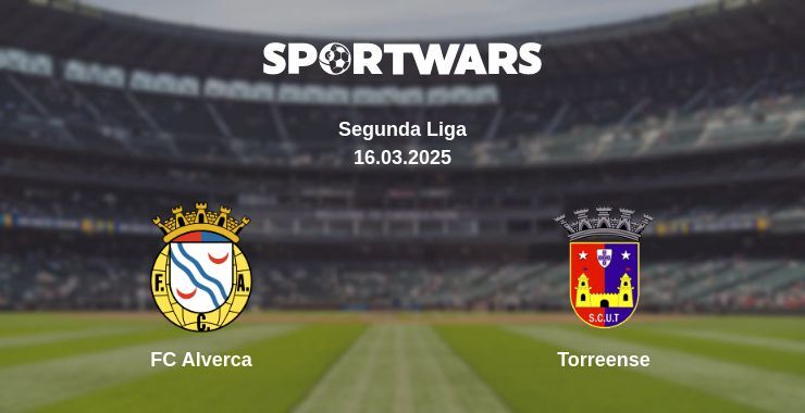 FC Alverca — Torreense watch online broadcast, 16.03.2025