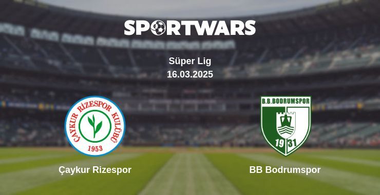 Çaykur Rizespor — BB Bodrumspor watch online broadcast, 16.03.2025