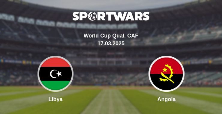 Libya — Angola watch online broadcast, 17.03.2025