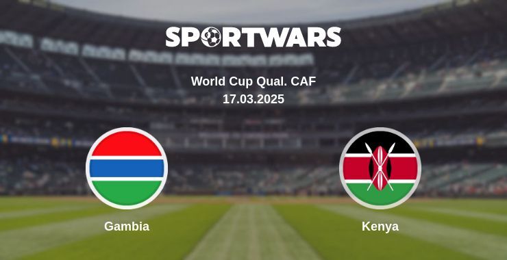 Gambia — Kenya watch online broadcast, 17.03.2025