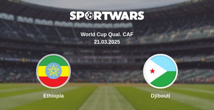 Ethiopia — Djibouti watch online broadcast, 21.03.2025