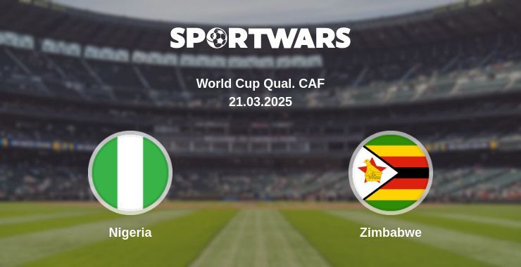 Nigeria — Zimbabwe watch online broadcast, 21.03.2025