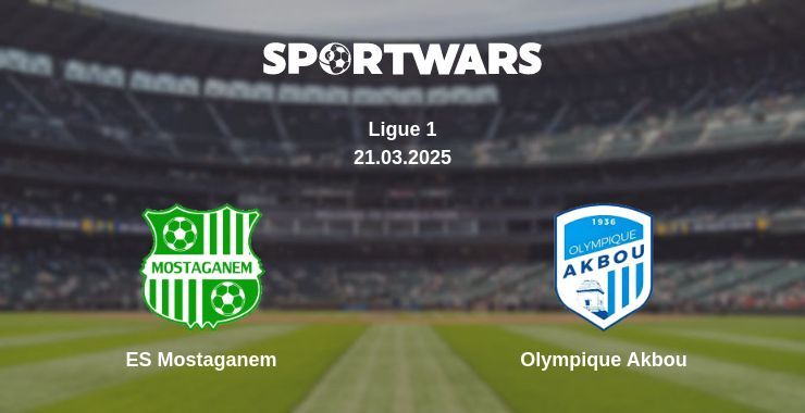 ES Mostaganem — Olympique Akbou watch online broadcast, 21.03.2025