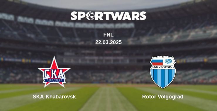 SKA-Khabarovsk — Rotor Volgograd watch online broadcast, 22.03.2025