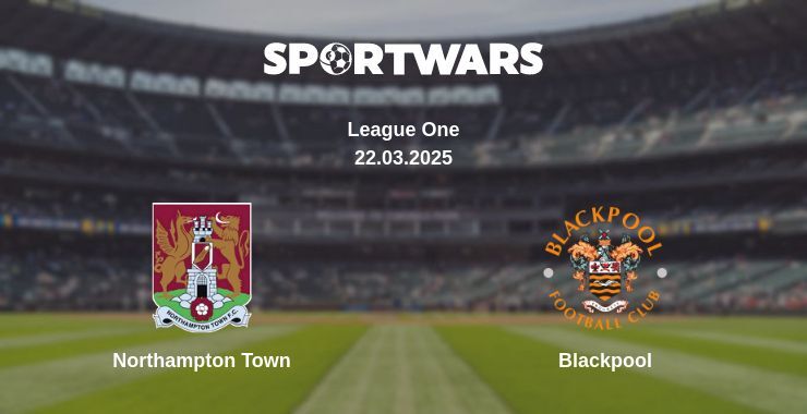 Northampton Town — Blackpool watch online broadcast, 22.03.2025