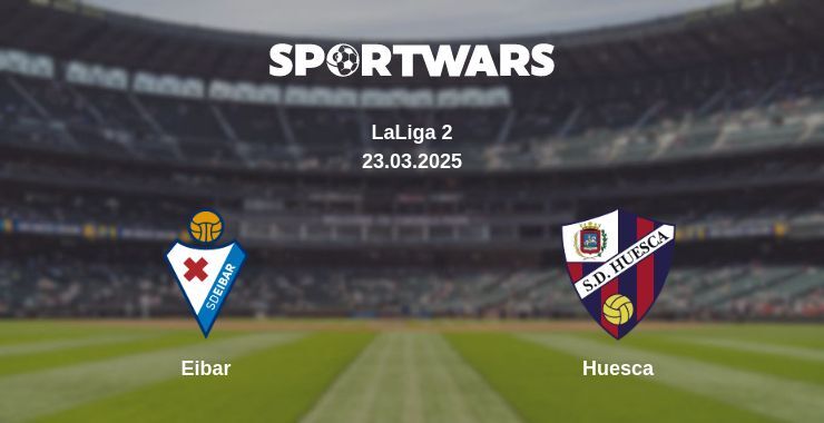 Eibar — Huesca watch online broadcast, 23.03.2025