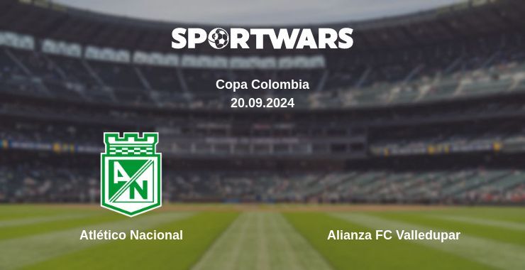 Atlético Nacional — Alianza FC Valledupar, where to watch online broadcast