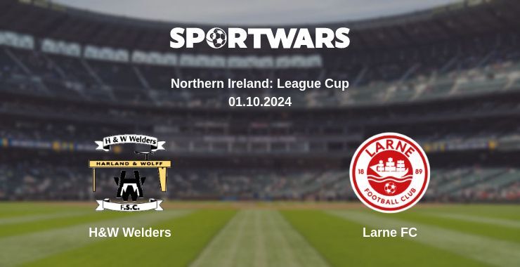 Result of the H&W Welders — Larne FC match, 01.10.2024