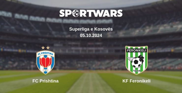 Result of the FC Prishtina — KF Feronikeli match, 05.10.2024