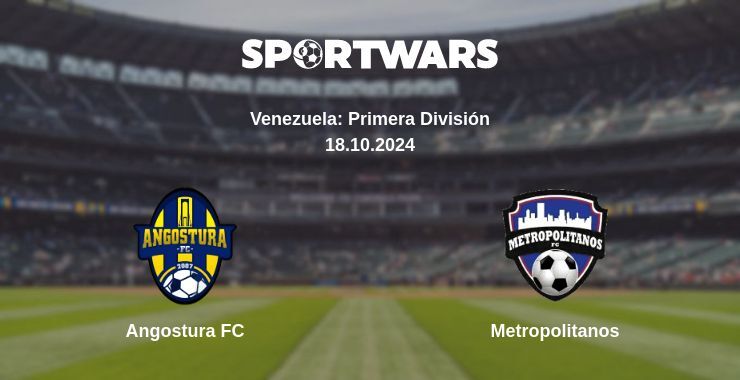 Angostura FC — Metropolitanos watch online for free 18.10.2024