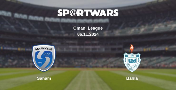 Result of the Saham — Bahla match, 06.11.2024