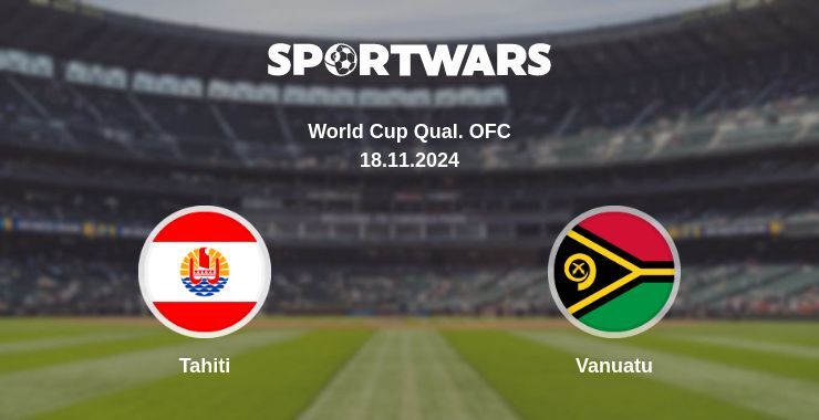 Result of the Tahiti — Vanuatu match, 18.11.2024