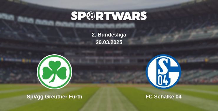 SpVgg Greuther Fürth — FC Schalke 04 watch online broadcast, 29.03.2025