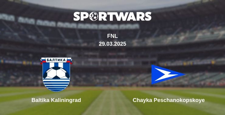 Baltika Kaliningrad — Chayka Peschanokopskoye watch online broadcast, 29.03.2025