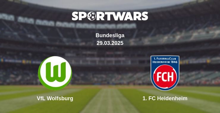 VfL Wolfsburg — 1. FC Heidenheim watch online broadcast, 29.03.2025