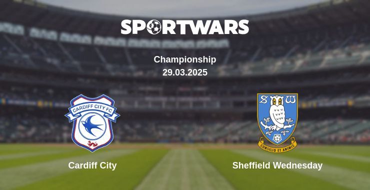 Cardiff City — Sheffield Wednesday watch online broadcast, 29.03.2025