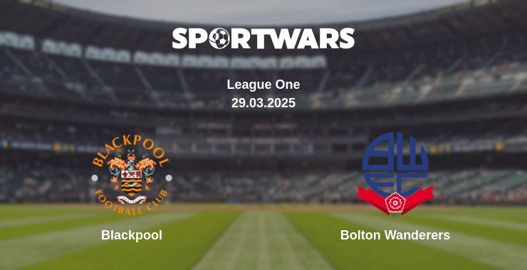 Blackpool — Bolton Wanderers watch online broadcast, 29.03.2025