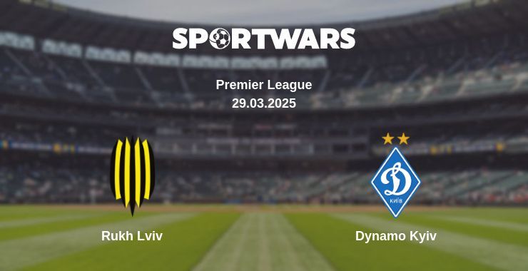 Rukh Lviv — Dynamo Kyiv watch online broadcast, 29.03.2025