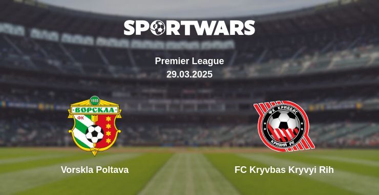 Vorskla Poltava — FC Kryvbas Kryvyi Rih watch online broadcast, 29.03.2025