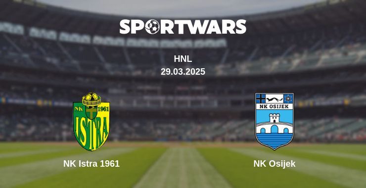 NK Istra 1961 — NK Osijek watch online broadcast, 29.03.2025