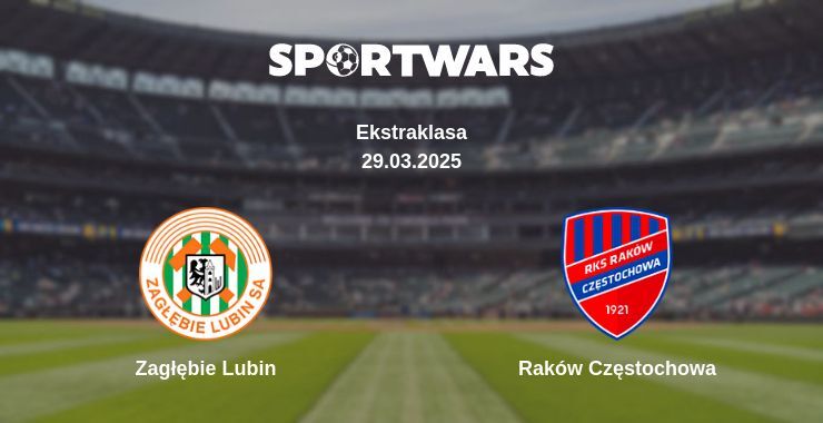 Zagłębie Lubin — Raków Częstochowa watch online broadcast, 29.03.2025