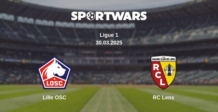 Lille OSC — RC Lens watch online broadcast, 30.03.2025