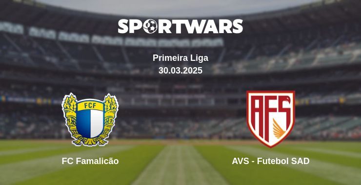 FC Famalicão — AVS - Futebol SAD watch online broadcast, 30.03.2025