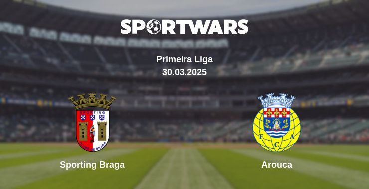 Sporting Braga — Arouca watch online broadcast, 30.03.2025