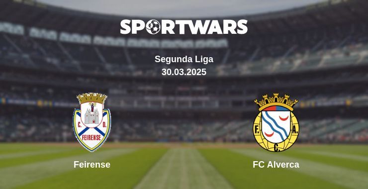 Feirense — FC Alverca watch online broadcast, 30.03.2025