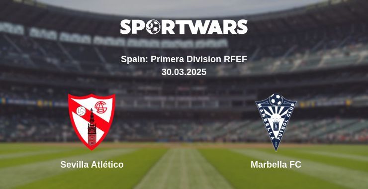 Sevilla Atlético — Marbella FC watch online broadcast, 30.03.2025