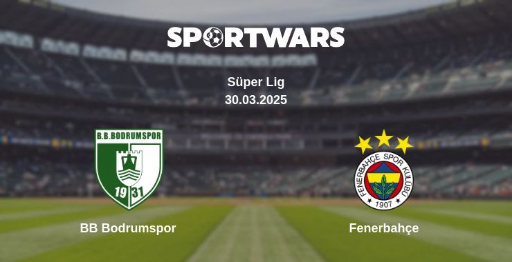 BB Bodrumspor — Fenerbahçe watch online broadcast, 30.03.2025