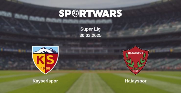 Kayserispor — Hatayspor watch online broadcast, 30.03.2025