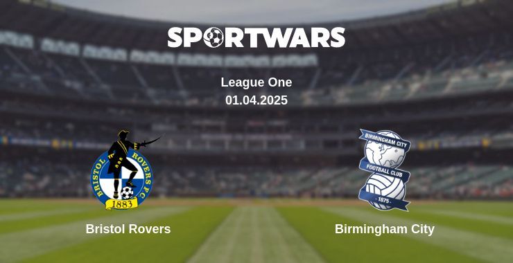 Bristol Rovers — Birmingham City watch online broadcast, 01.04.2025