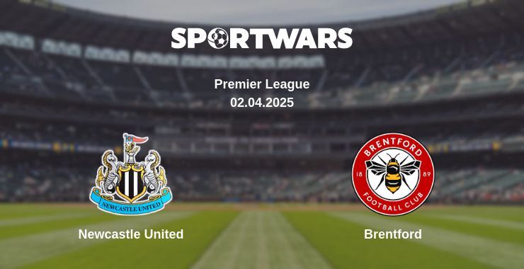 Newcastle United — Brentford watch online broadcast, 02.04.2025