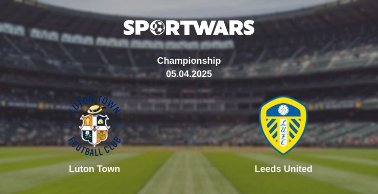 Luton Town — Leeds United watch online broadcast, 05.04.2025