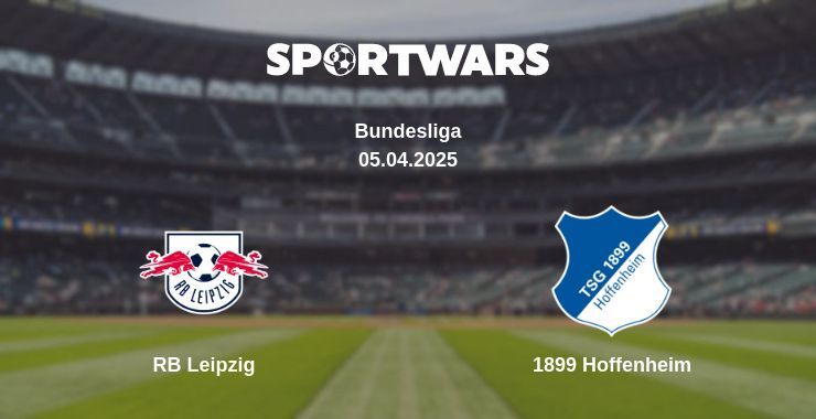 RB Leipzig — 1899 Hoffenheim watch online broadcast, 05.04.2025