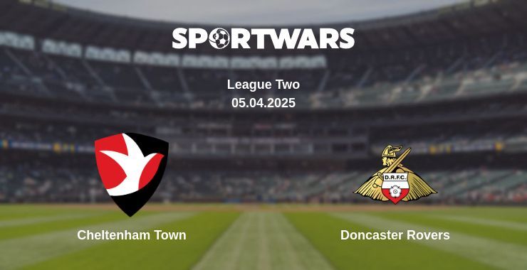 Cheltenham Town — Doncaster Rovers watch online broadcast, 05.04.2025