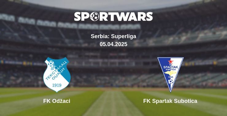 FK Odžaci — FK Spartak Subotica watch online broadcast, 05.04.2025