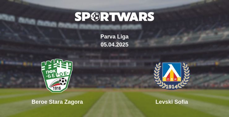 Beroe Stara Zagora — Levski Sofia watch online broadcast, 05.04.2025