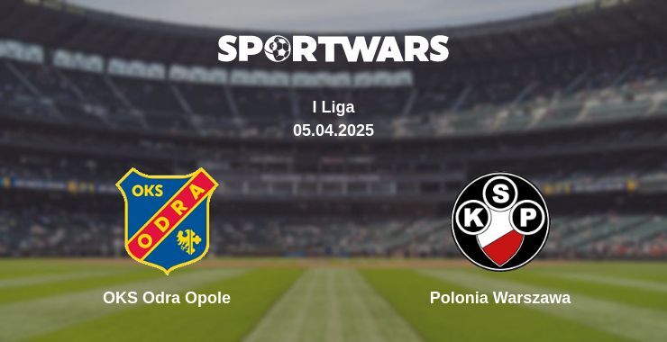 OKS Odra Opole — Polonia Warszawa watch online broadcast, 05.04.2025