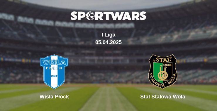 Wisła Płock — Stal Stalowa Wola watch online broadcast, 05.04.2025