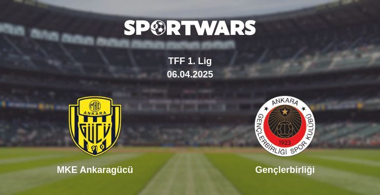 MKE Ankaragücü — Gençlerbirliği watch online broadcast, 06.04.2025