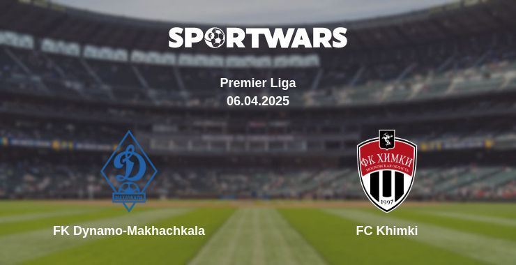 FK Dynamo-Makhachkala — FC Khimki watch online broadcast, 06.04.2025