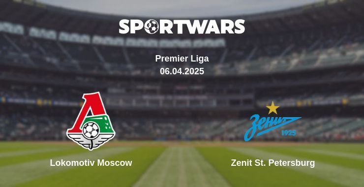 Lokomotiv Moscow — Zenit St. Petersburg watch online broadcast, 06.04.2025