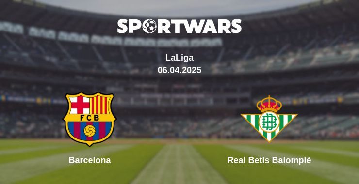 Barcelona — Real Betis Balompié watch online broadcast, 06.04.2025