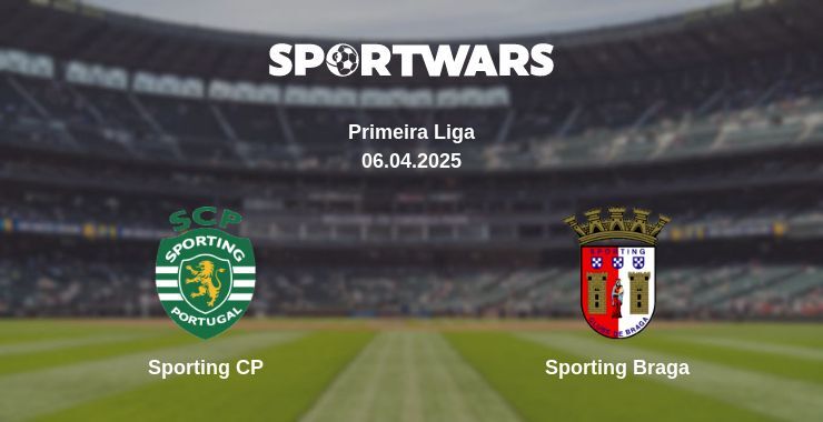 Sporting CP — Sporting Braga watch online broadcast, 06.04.2025