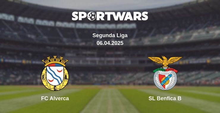 FC Alverca — SL Benfica B watch online broadcast, 06.04.2025