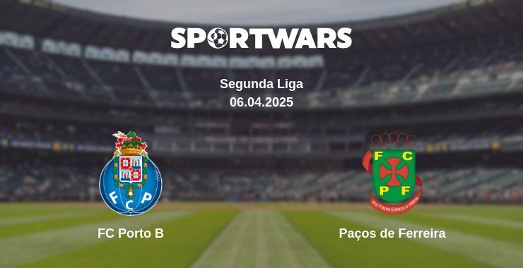 FC Porto B — Paços de Ferreira watch online broadcast, 06.04.2025